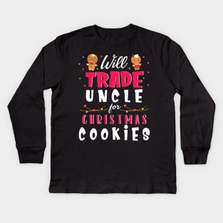 Will Trade Uncle For Christmas Cookies Merry Xmas Noel Day Kids Long Sleeve T-Shirt